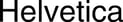 Helvetica